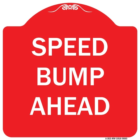 Signmission Designer Series Speed Bump Ahead, Red & White Heavy-Gauge Aluminum Sign, 18" x 18", RW-1818-9889 A-DES-RW-1818-9889